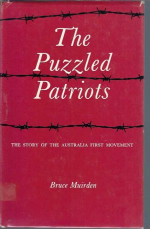 Puzzled Patriots, The: Story of the Australia First Movement