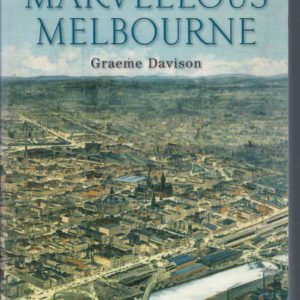 Rise and Fall of Marvellous Melbourne, The