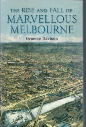 Rise and Fall of Marvellous Melbourne, The