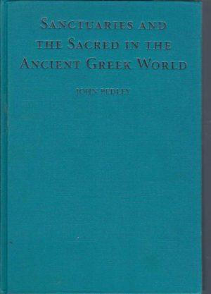 Sanctuaries and the Sacred in the Ancient Greek World