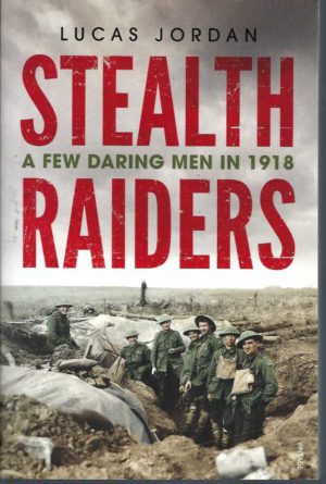 Stealth Raiders: A Few Daring Men in 1918
