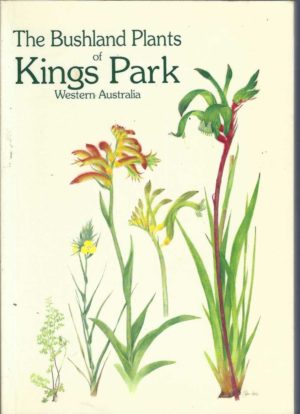 Bushland Plants of Kings Park Western Australia, The