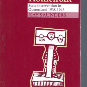 War on the Homefront: State Intervention in Queensland 1938-1948