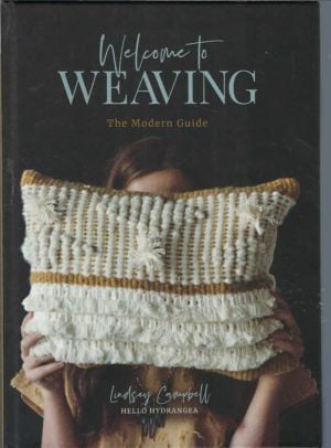 Welcome to Weaving: the Modern Guide