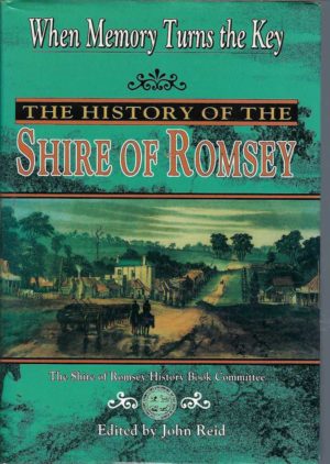 When Memory Turns the Key : The History of The Shire of Romsey
