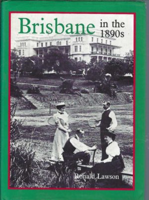 Brisbane in the 1890s: A Study of an Australian Urban Society