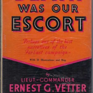 Death Was Our Escort: The Story of Lt. (J.G.) Edward T. Hamilton, U.S.N.R.