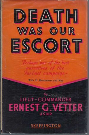 Death Was Our Escort: The Story of Lt. (J.G.) Edward T. Hamilton, U.S.N.R.