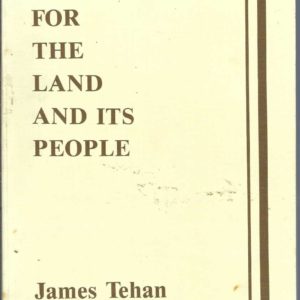 For the land and its people : The memoirs of James Tehan