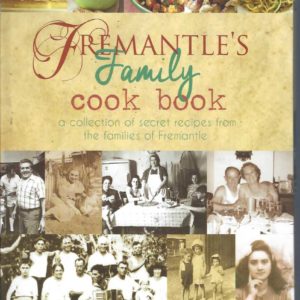 Fremantle’s Family Cook Book – A Collection of Favourite Recipes from the Families of Fremantle