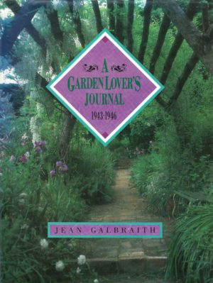Garden Lover's Journal, A:  1943-1946