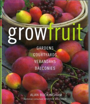 Grow Fruit (Gardens, Courtyards, Verandahs, Balconies)