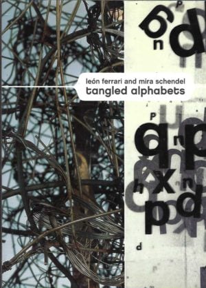 Leon Ferrari and Mira Schendel : Tangled Alphabets
