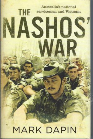 Nashos' War : Australia's National Servicemen and Vietnam, The