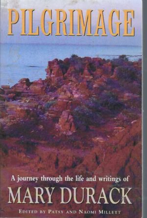 Pilgrimage : A Journey through the Life and Writings of Mary Durack