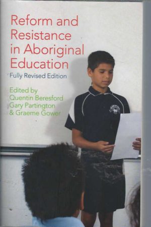 Reform and Resistance in Aboriginal Education: The Australian Experience (Revised Edition)