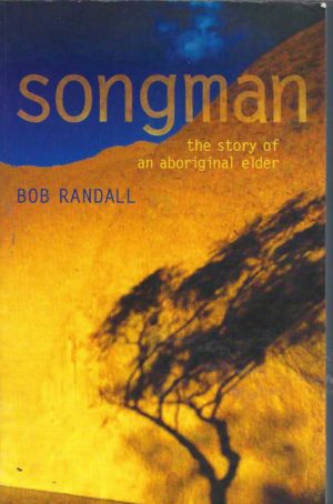 Songman: The Story Of An Aboriginal Elder Of Uluru