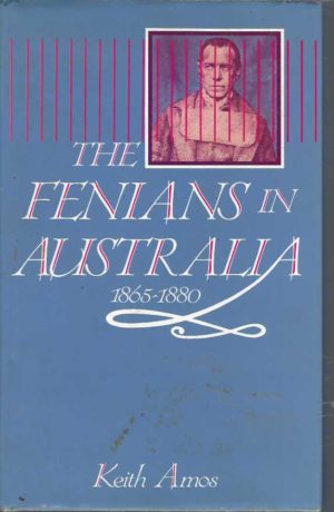 Fenians In Australia 1865-1880, The