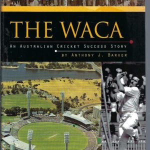 WACA, The. An Australian Cricket Success Story