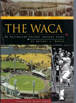 WACA, The. An Australian Cricket Success Story