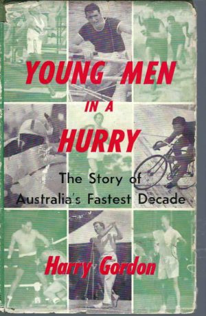 Young Men in a Hurry: The Story of Australia's Fastest Decade