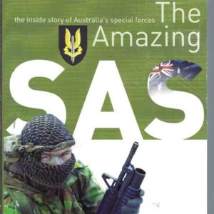 Amazing SAS, The: The Inside Story of Australia’s Special Forces