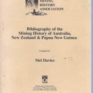 Bibliography of the Mining History of Australia, New Zealand & Papua New Guinea