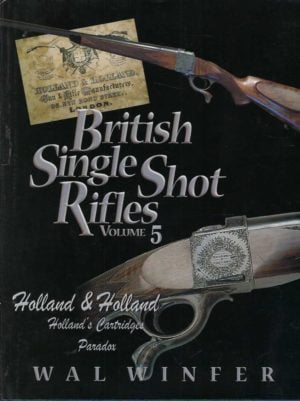 BRITISH SINGLE SHOT RIFLES, VOLUME 5: HOLLAND & HOLLAND
