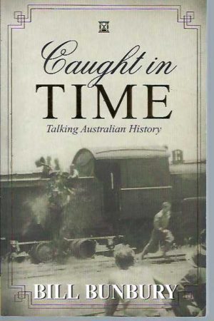 Caught in Time : Talking Australian History