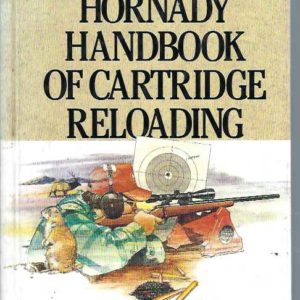 Hornady Handbook of Cartridge Reloading  Rifle- Pistol 4th Edition Vol. 1