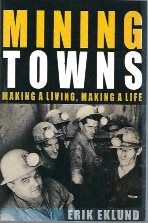 Mining Towns: Making a Living, Making a Life