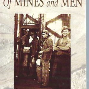 Of Mines and Men: Australia’s 20th Century Mining Miracle 1945-1985