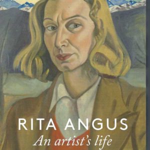 Rita Angus: An Artist’s Life
