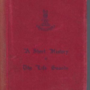 Short History of The Life Guards, A