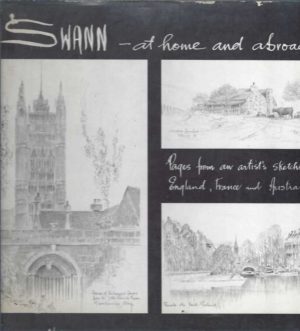 Swann - at home and abroad. Pages from an artist's sketchbook. England, France and Australia.
