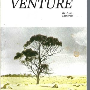 Yilgarn Venture : A true story of the experiences of one of the early rural settlers who helped pioneer the Yilgarn
