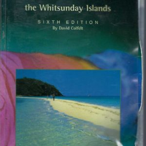 100 MAGIC MILES OF THE GREAT BARRIER REEF: The Whitsunday Islands (6th edition)