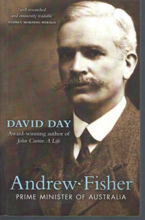 Andrew Fisher : Prime Minister of Australia