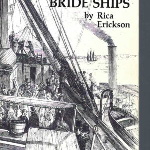 Bride Ships, The: Experiences of Immigrants Arriving in Western Australia, 1849-1889