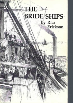 Bride Ships, The: Experiences of Immigrants Arriving in Western Australia, 1849-1889