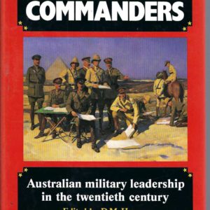 Commanders, The: Australian Military Leadership in the Twentieth Century