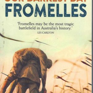 Fromelles: Our Darkest Day