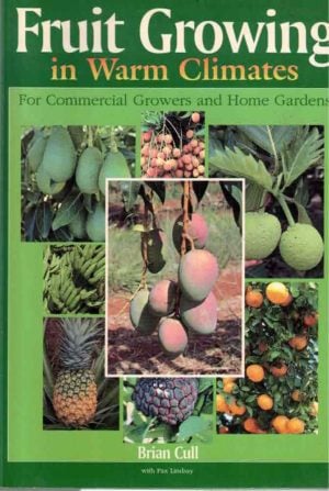 Fruit Growing in Warm Climates: For Commercial Growers and Home Gardens