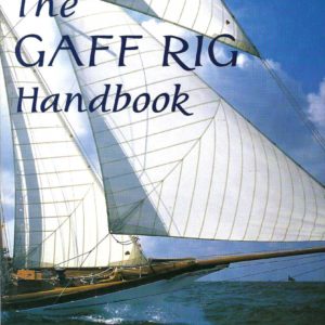 Gaff Rig Handbook, The : History, Design, Techniques, Developments (Second Edition)