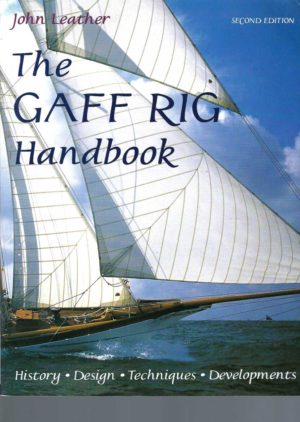 Gaff Rig Handbook, The : History, Design, Techniques, Developments (Second Edition)