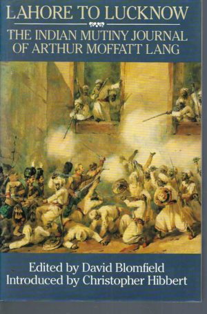 Lahore to Lucknow: The Indian Mutiny Journal of Arthur Moffat Lang