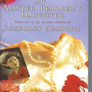 Master Pearler’s Daughter, The : Memories of My Broome Childhood