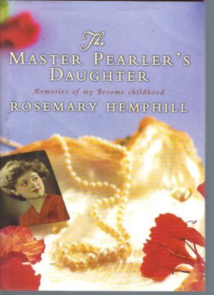 Master Pearler's Daughter, The : Memories of My Broome Childhood