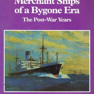 Merchant Ships of a Bygone Era: The Post War Years