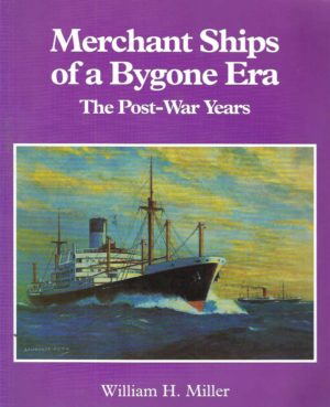 Merchant Ships of a Bygone Era: The Post War Years